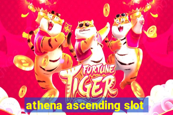 athena ascending slot