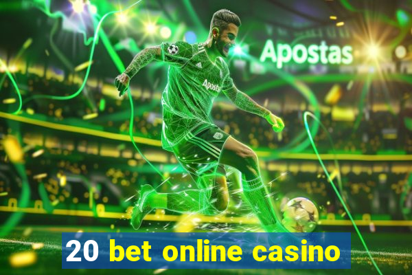 20 bet online casino