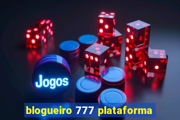 blogueiro 777 plataforma