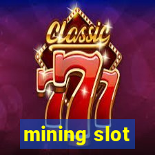 mining slot