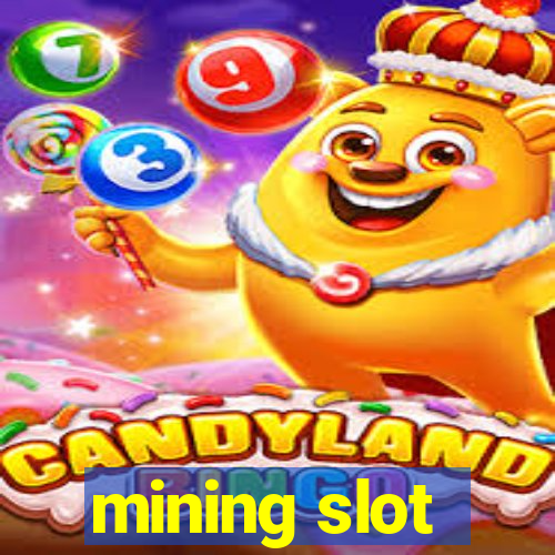 mining slot