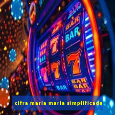 cifra maria maria simplificada