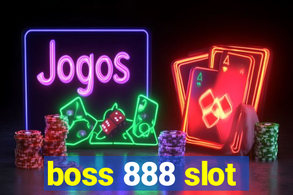 boss 888 slot