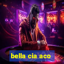 bella cia aco