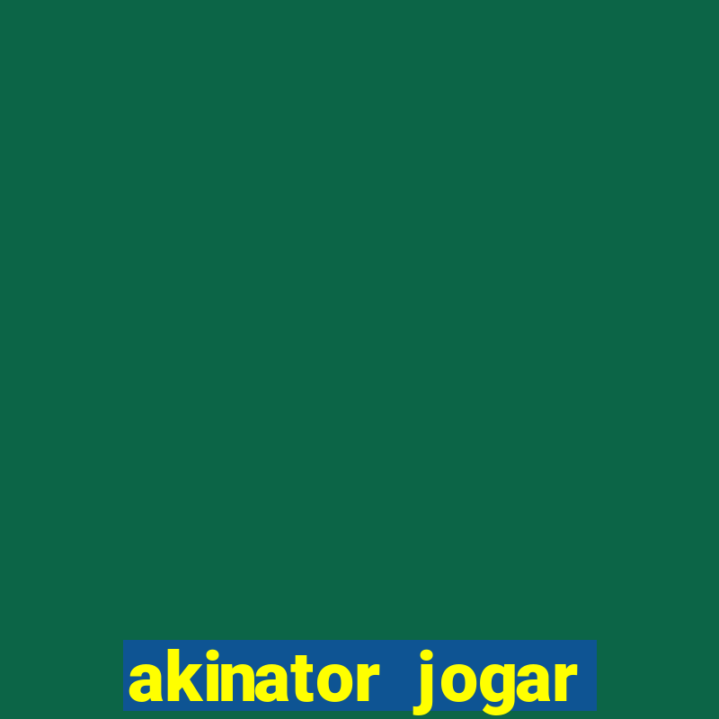 akinator jogar agora gr谩tis