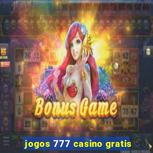 jogos 777 casino gratis