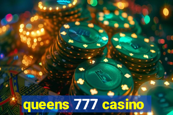 queens 777 casino