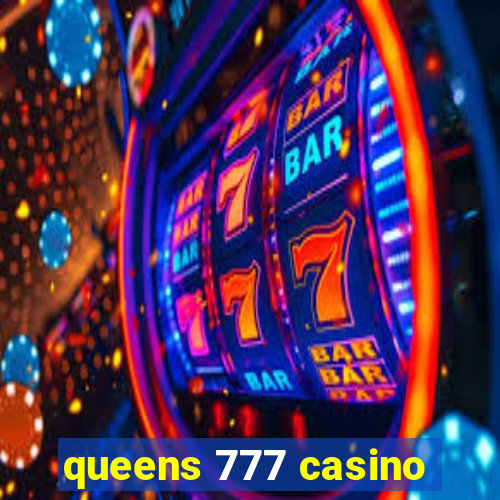 queens 777 casino