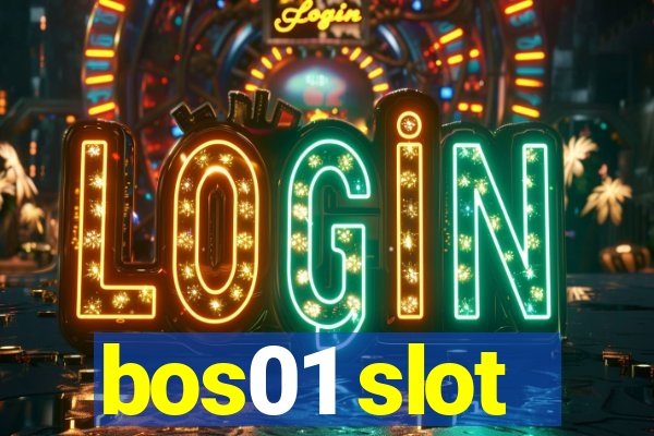 bos01 slot