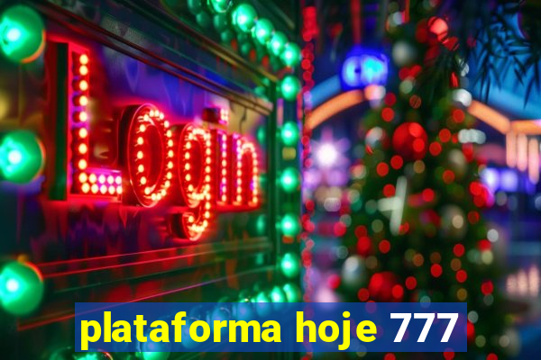 plataforma hoje 777