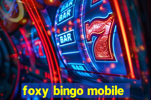 foxy bingo mobile