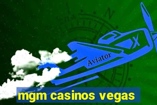 mgm casinos vegas