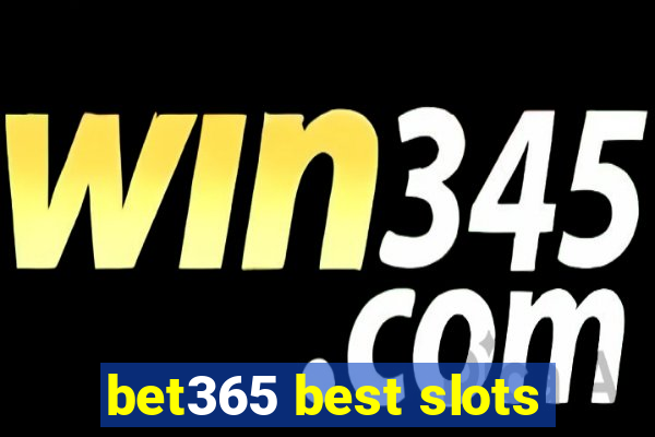 bet365 best slots