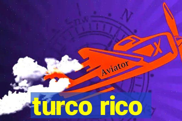 turco rico