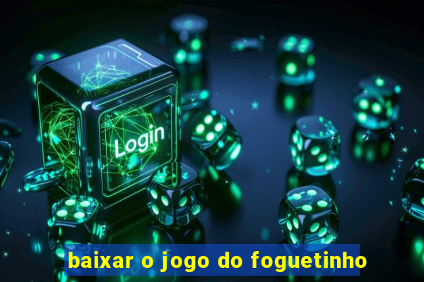 baixar o jogo do foguetinho