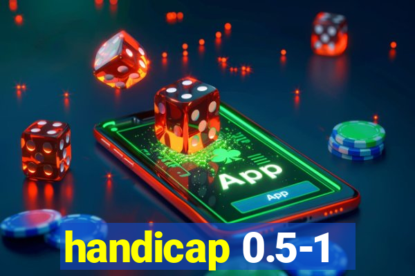 handicap 0.5-1