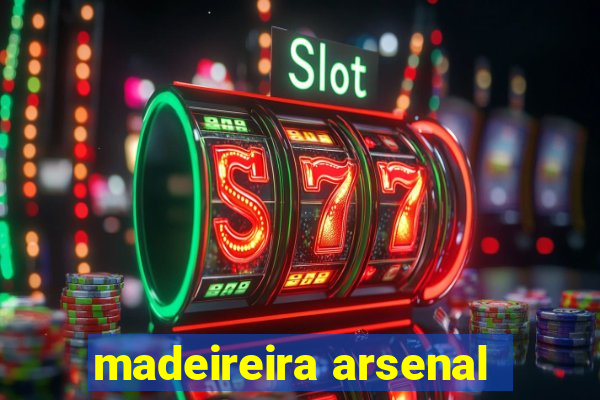 madeireira arsenal