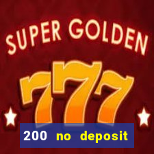 200 no deposit bonus casino