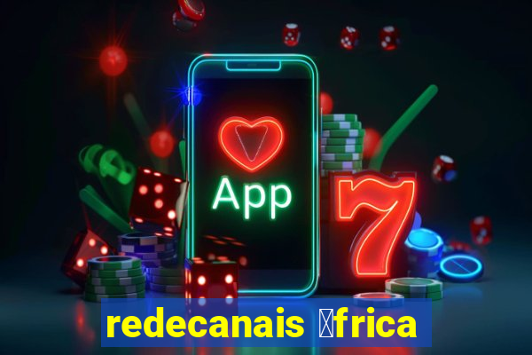 redecanais 谩frica