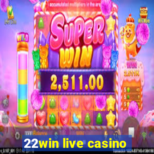 22win live casino