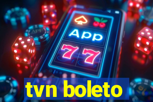 tvn boleto