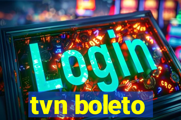 tvn boleto