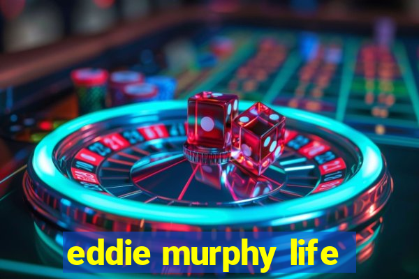 eddie murphy life