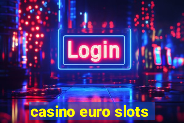 casino euro slots