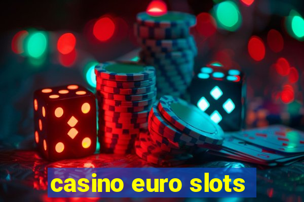 casino euro slots