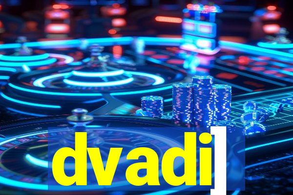 dvadi]