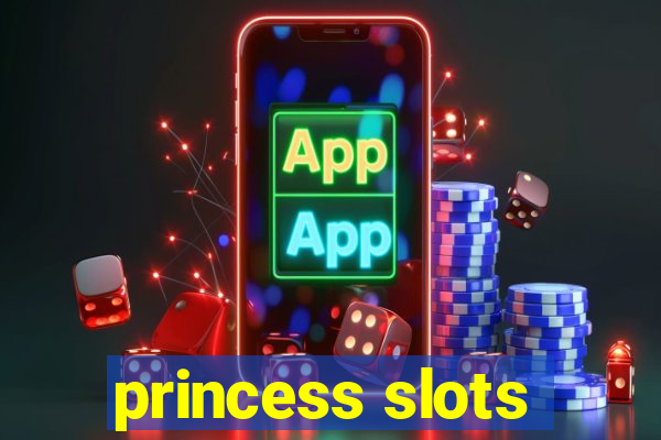 princess slots