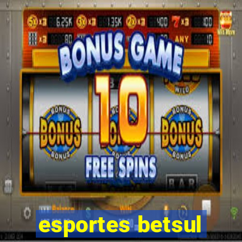 esportes betsul