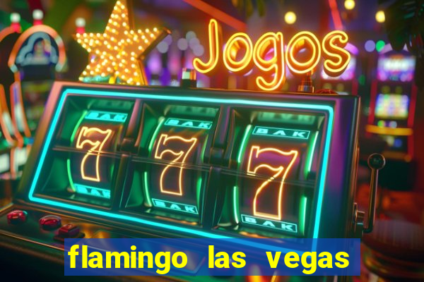 flamingo las vegas hotel & casino las vegas