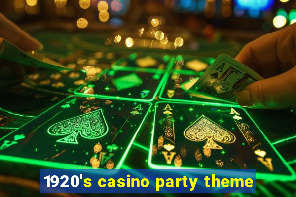 1920's casino party theme