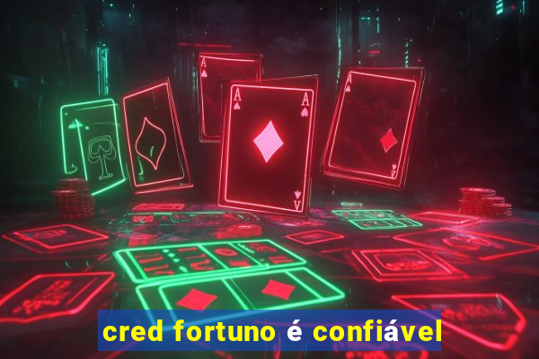 cred fortuno é confiável