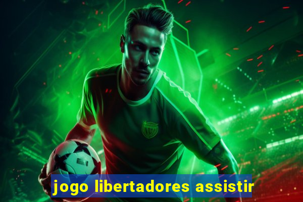 jogo libertadores assistir