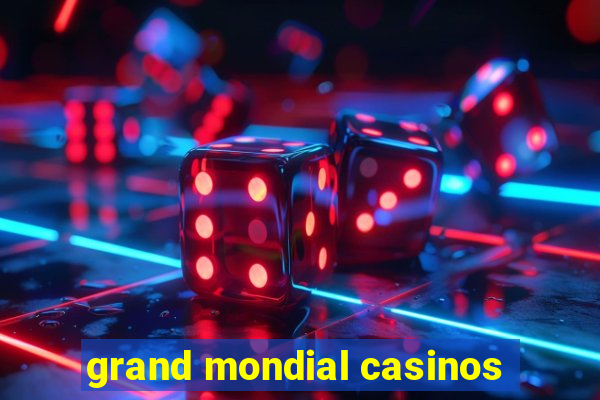 grand mondial casinos