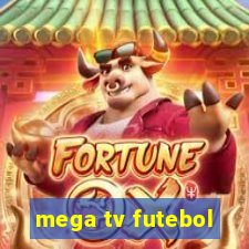 mega tv futebol