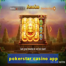 pokerstar casino app