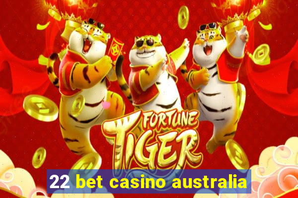 22 bet casino australia