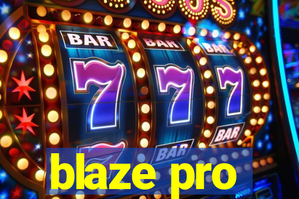 blaze pro