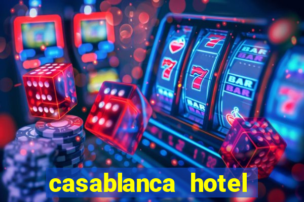 casablanca hotel and casino