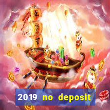 2019 no deposit casino bonus