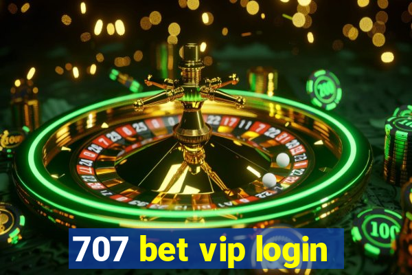 707 bet vip login