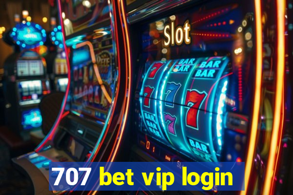 707 bet vip login