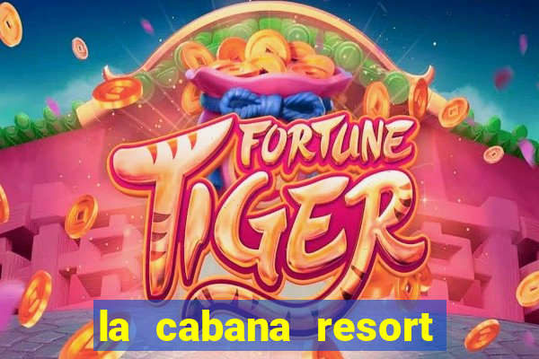 la cabana resort and casino in aruba