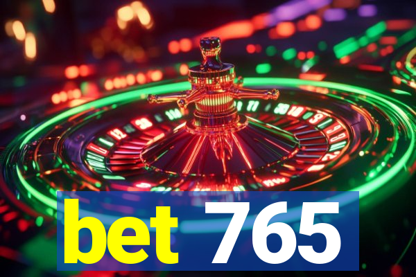 bet 765