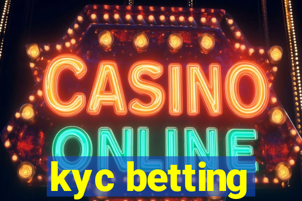 kyc betting