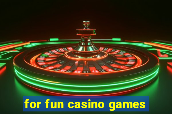 for fun casino games