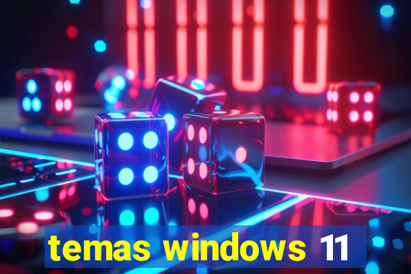 temas windows 11